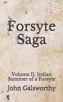 Forsyte Saga: Volume II: Indian Summer of a Forsyte