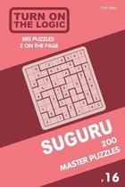 Turn On The Logic Suguru 200 Master Puzzles 9x9 (Volume 16)