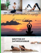 The most effective method to amplify the power of yoga