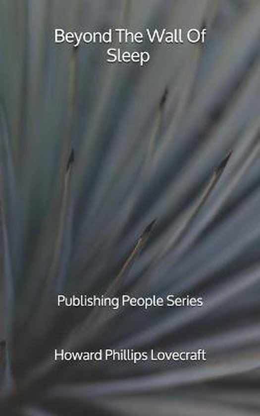 Beyond The Wall Of Sleep Publishing People Series, Howard Phillips
