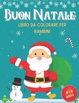 Buon Natale: Libro da colorare per bambini 4 - 6 anni