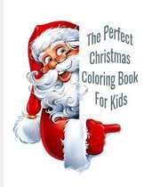 The Perfect Christmas Coloring Book for Kids