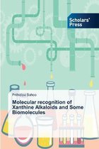 Molecular recognition of Xanthine Alkaloids and Some Biomolecules