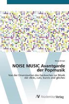NOISE MUSIC Avantgarde der Popmusik