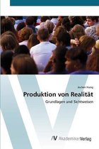 Produktion von Realität