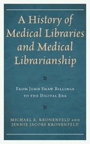 Medical Library Association Books Series-A History of Medical Libraries and Medical Librarianship