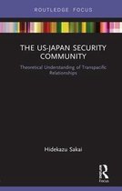 Routledge Studies on the Asia-Pacific Region-The US-Japan Security Community