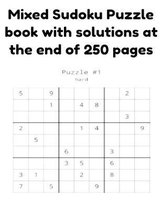 Mixed Sudoku Puzzle book with solutions at the end of 250 pages