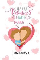 Happy Valentine's Day Mommy