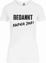 Juf bedankt Dames T-shirt met de tekst bedankt super juf | Afscheidscadeau juffrouw | basisschool | Afscheid groep 8 | dankjewel superjuf | maat S wit