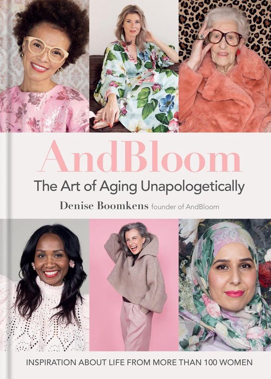 Boek cover And Bloom The Art of Aging Unapologetically van Denise Boomkens (Onbekend)