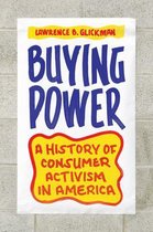 Buying Power - A History of Consumer Activism in America