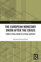 Routledge Studies in the European Economy-The European Monetary Union After the Crisis