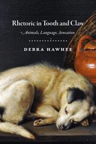 Rhetoric in Tooth and Claw - Animals, Language, Sensation