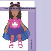 Mya the Cerebral Palsy Champion