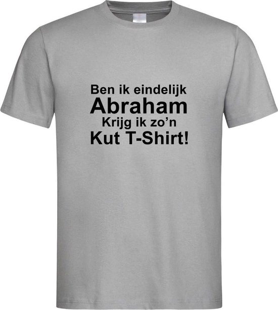 Foto: Grijs t shirt met ben ik eindelijk abraham krijg ik zo n kut t shirt print zwart size xl