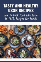 Tasty And Healthy USSR Recipes: How To Cook Food Like Soviet In 1952, Recipes For Family