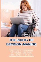 The Rights Of Decision-Making: Creating A Continuum Of Choice And Have High Quality Of Life