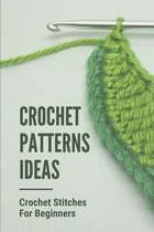 Crochet Patterns Ideas: Crochet Stitches For Beginners