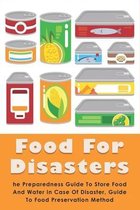 Food For Disasters: The Preparedness Guide To Store Food And Water In Case Of Disaster, Guide To Food Preservation Method