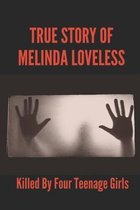 True Story Of Melinda Loveless: Killed By Four Teenage Girls