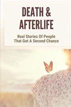 Death & Afterlife: Real Stories Of People That Got A Second Chance