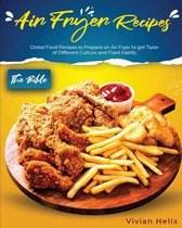 Air Fryer Recipes - The Bible