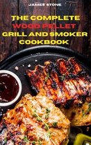 The Complete Wood Pellet Grill Recipes