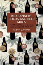 Red Banners, Books and Beer Mugs