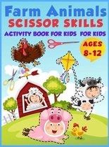 Farm Animals Scissor Skills Activity Book For Kids Ages 8-12