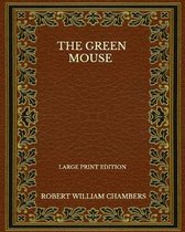 The Green Mouse - Large Print Edition