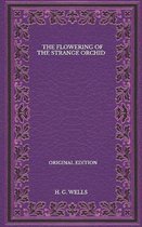 The Flowering Of The Strange Orchid - Original Edition
