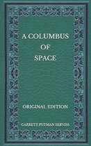 A Columbus of Space - Original Edition