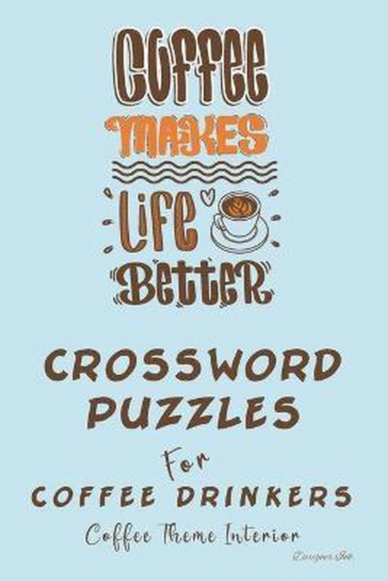 Crossword Puzzles for Coffee Drinkers Designer Ink 9798691107160