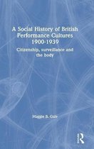 A Social History of British Performance Cultures 1900-1939