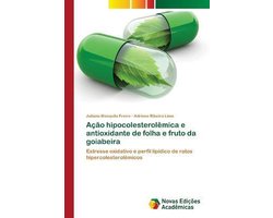 Ação hipocolesterolêmica e antioxidante de folha e fruto da goiabeira