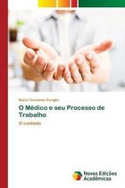 O Médico e seu Processo de Trabalho