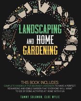 Lanscaping and Home Gardening: 3 in 1