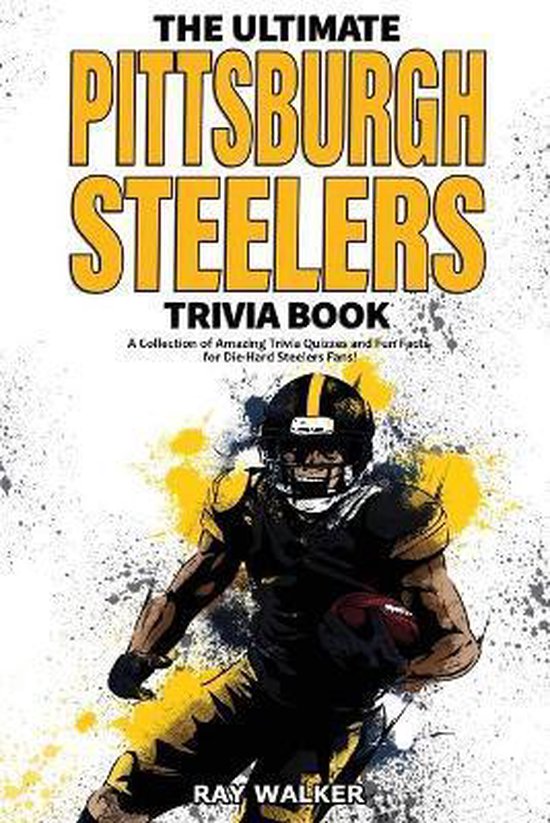 The Ultimate Pittsburgh Steelers Trivia Book - cover