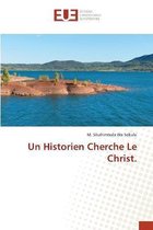 Un Historien Cherche Le Christ.