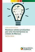 Residuos solidos produzidos por uma microempresa na cidade de Manaus