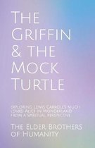 The Griffin & the Mock Turtle