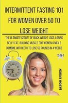 Intermittent Fasting 101 For Women Over 50 To Lose Weight