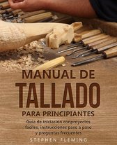 DIY Spanish 3 - Manual de tallado para principiantes
