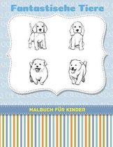 Fantastische Tiere - Malbuch Fur Kinder