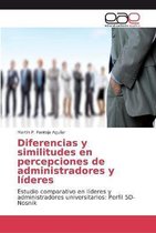 Diferencias y similitudes en percepciones de administradores y lideres