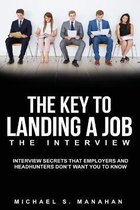 The Key to Landing A Job - The Interview