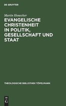 Theologische Bibliothek T�pelmann- Evangelische Christenheit in Politik, Gesellschaft und Staat