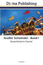 Großer Schwindel - Band I