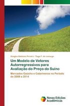 Um Modelo de Vetores Autorregressivos para Avaliacao do Preco do Suino